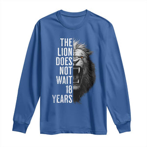 Funny The Lion Does Not Wait 18 Years Long Sleeve Shirt Lion Meme Gen Z Alpha TS11 Royal Blue Print Your Wear