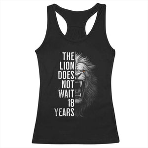 Funny The Lion Does Not Wait 18 Years Racerback Tank Top Lion Meme Gen Z Alpha TS11 Black Print Your Wear