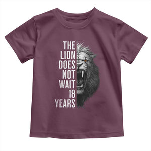 Funny The Lion Does Not Wait 18 Years Toddler T Shirt Lion Meme Gen Z Alpha TS11 Maroon Print Your Wear