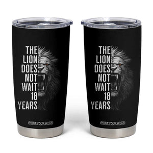 Funny The Lion Does Not Wait 18 Years Tumbler Cup Lion Meme Gen Z Alpha TS11 Black Print Your Wear