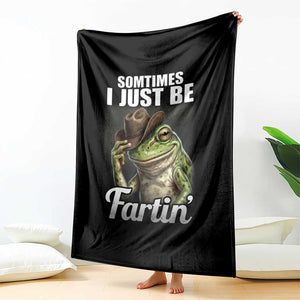 Funny Sometimes I Just Be Fartin Cowboy Frog Throw Blanket TS11 Print Your Wear