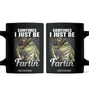 Funny Sometimes I Just Be Fartin Cowboy Frog Coffee Mug TS11 Black Print Your Wear