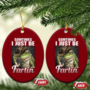 Funny Sometimes I Just Be Fartin Cowboy Frog Ceramic Ornament TS11 Print Your Wear