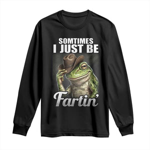 Funny Sometimes I Just Be Fartin Cowboy Frog Long Sleeve Shirt TS11 Black Print Your Wear