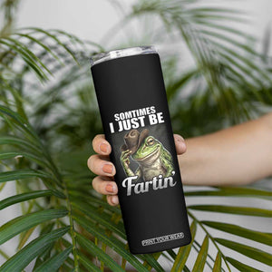 Funny Sometimes I Just Be Fartin Cowboy Frog Skinny Tumbler TS11 Print Your Wear