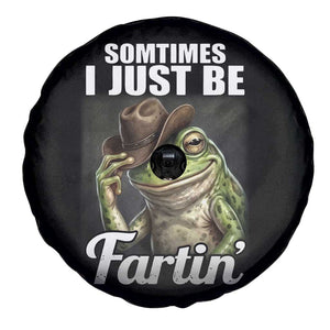 Funny Sometimes I Just Be Fartin Cowboy Frog Spare Tire Cover TS11 Print Your Wear