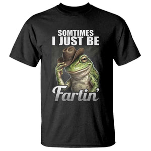 Funny Sometimes I Just Be Fartin Cowboy Frog T Shirt TS11 Black Print Your Wear