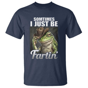 Funny Sometimes I Just Be Fartin Cowboy Frog T Shirt TS11 Navy Print Your Wear
