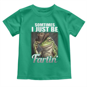 Funny Sometimes I Just Be Fartin Cowboy Frog Toddler T Shirt TS11 Irish Green Print Your Wear