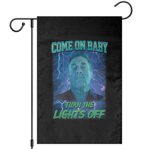 Funny Come On Baby Turn The Lights Off Garden Flag Dance Club Meme TS11 Black Print Your Wear