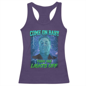 Funny Come On Baby Turn The Lights Off Racerback Tank Top Dance Club Meme TS11 Purple Print Your Wear
