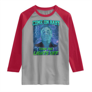 Funny Come On Baby Turn The Lights Off Raglan Shirt Dance Club Meme TS11 Sport Gray Red Print Your Wear