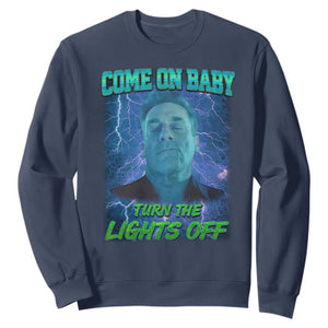 Funny Come On Baby Turn The Lights Off Sweatshirt Dance Club Meme TS11 Navy Print Your Wear