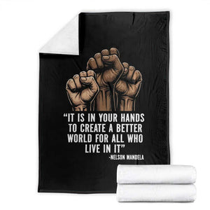 Nelson Mandela Throw Blanket It Is In Your Hands To Create A Better World For All Who Live In It TS11 Black Print Your Wear
