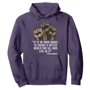 Nelson Mandela Hoodie It Is In Your Hands To Create A Better World For All Who Live In It TS11 Purple Print Your Wear