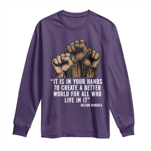 Nelson Mandela Long Sleeve Shirt It Is In Your Hands To Create A Better World For All Who Live In It TS11 Purple Print Your Wear