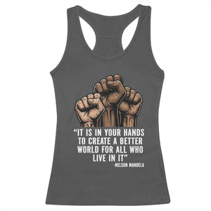 Nelson Mandela Racerback Tank Top It Is In Your Hands To Create A Better World For All Who Live In It TS11 Dark Heather Print Your Wear