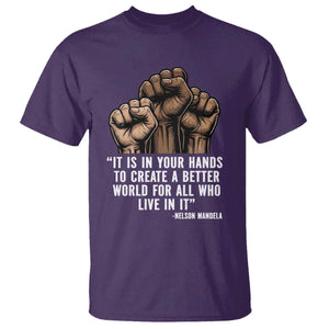 Nelson Mandela T Shirt It Is In Your Hands To Create A Better World For All Who Live In It TS11 Purple Print Your Wear