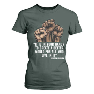 Nelson Mandela T Shirt For Women It Is In Your Hands To Create A Better World For All Who Live In It TS11 Dark Forest Green Print Your Wear