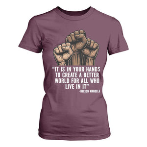 Nelson Mandela T Shirt For Women It Is In Your Hands To Create A Better World For All Who Live In It TS11 Maroon Print Your Wear