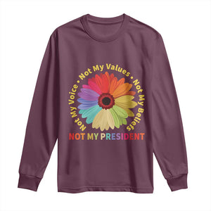 Not My President Not My Voice Not My Values Not My Beliefs Long Sleeve Shirt Multicolored Flowers TS11 Maroon Print Your Wear