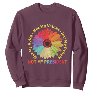 Not My President Not My Voice Not My Values Not My Beliefs Sweatshirt Multicolored Flowers TS11 Maroon Print Your Wear
