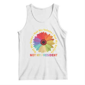 Not My President Not My Voice Not My Values Not My Beliefs Tank Top Multicolored Flowers TS11 White Print Your Wear
