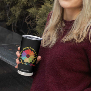 Not My President Not My Voice Not My Values Not My Beliefs Tumbler Cup Multicolored Flowers TS11 Print Your Wear
