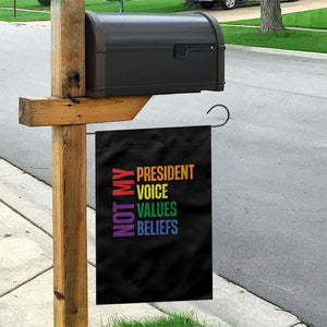 Not My President Not My Voice Not My Values Not My Beliefs Garden Flag Vintage Rainbow Text TS11 Print Your Wear