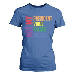 Not My President Not My Voice Not My Values Not My Beliefs T Shirt For Women Vintage Rainbow Text TS11 Royal Blue Print Your Wear