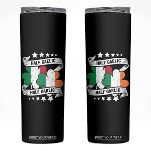 Funny Half Gaelic Half Garlic Skinny Tumbler Irish Italian St. Patrick's Day TS11 Black Print Your Wear