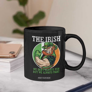 Funny The Irish We Don't Always Win But We Always Fight Coffee Mug TS11 Print Your Wear