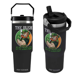 Funny The Irish We Don't Always Win But We Always Fight Flip Straw Tumbler TS11 One Size: 30 oz Black Print Your Wear