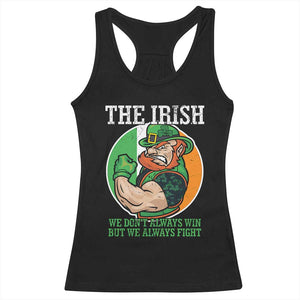 Funny The Irish We Don't Always Win But We Always Fight Racerback Tank Top TS11 Black Print Your Wear