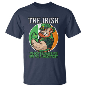 Funny The Irish We Don't Always Win But We Always Fight T Shirt TS11 Navy Print Your Wear