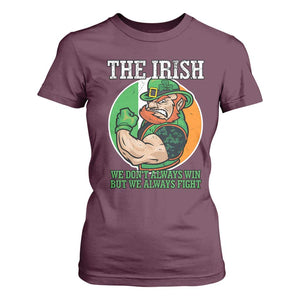 Funny The Irish We Don't Always Win But We Always Fight T Shirt For Women TS11 Maroon Print Your Wear