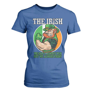 Funny The Irish We Don't Always Win But We Always Fight T Shirt For Women TS11 Royal Blue Print Your Wear