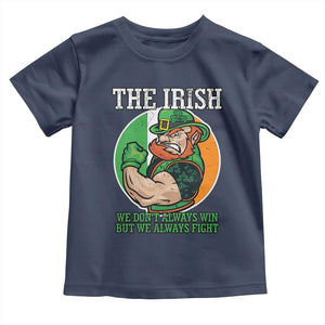 Funny The Irish We Don't Always Win But We Always Fight Toddler T Shirt TS11 Navy Print Your Wear