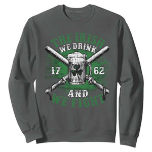 Irish Soldiers 1762 Sweatshirt The Irish We Drink And We Fight Shamrock Beer Parade TS11 Dark Heather Print Your Wear