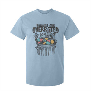 Funny Easter Day Racoon T Shirt For Kid Bunnies Are Overrated Stay Feral Eggs TS11 Light Blue Print Your Wear
