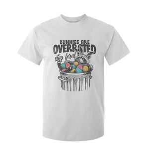 Funny Easter Day Racoon T Shirt For Kid Bunnies Are Overrated Stay Feral Eggs TS11 White Print Your Wear
