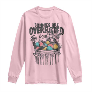 Funny Easter Day Racoon Long Sleeve Shirt Bunnies Are Overrated Stay Feral Eggs TS11 Light Pink Print Your Wear