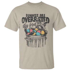 Funny Easter Day Racoon T Shirt Bunnies Are Overrated Stay Feral Eggs TS11 Sand Print Your Wear