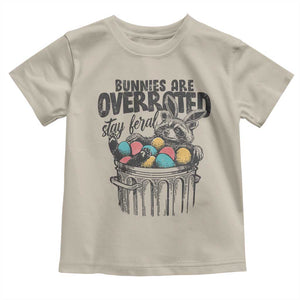 Funny Easter Day Racoon Toddler T Shirt Bunnies Are Overrated Stay Feral Eggs TS11 Sand Print Your Wear