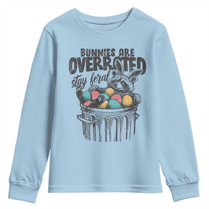 Funny Easter Day Racoon Youth Sweatshirt Bunnies Are Overrated Stay Feral Eggs TS11 Light Blue Print Your Wear