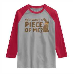 Funny Easter Day Chocolate Bunny Raglan Shirt You Want A Piece Of Me TS11 Sport Gray Red Print Your Wear