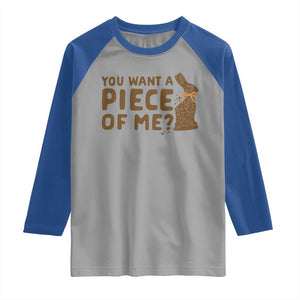 Funny Easter Day Chocolate Bunny Raglan Shirt You Want A Piece Of Me TS11 Sport Gray Royal Print Your Wear