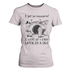 Funny I Got So Hammered I Woke Up 3 Days Later In A Cave T Shirt For Women Christian Easter Day Religious TS11 Ice Gray Print Your Wear