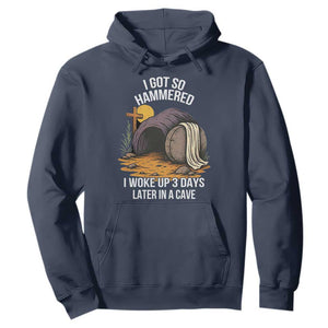 Christian Easter Day Religious Stone Hoodie I Got So Hammered I Woke Up 3 Days Later In A Cave TS11 Navy Print Your Wear