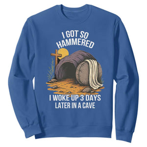 Christian Easter Day Religious Stone Sweatshirt I Got So Hammered I Woke Up 3 Days Later In A Cave TS11 Royal Blue Print Your Wear